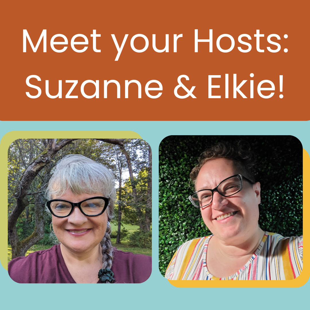 image of Suzanne Judson-Whitehouse and Elkie Burnside with text "Meet your hosts: Suzanne & Elkie!"