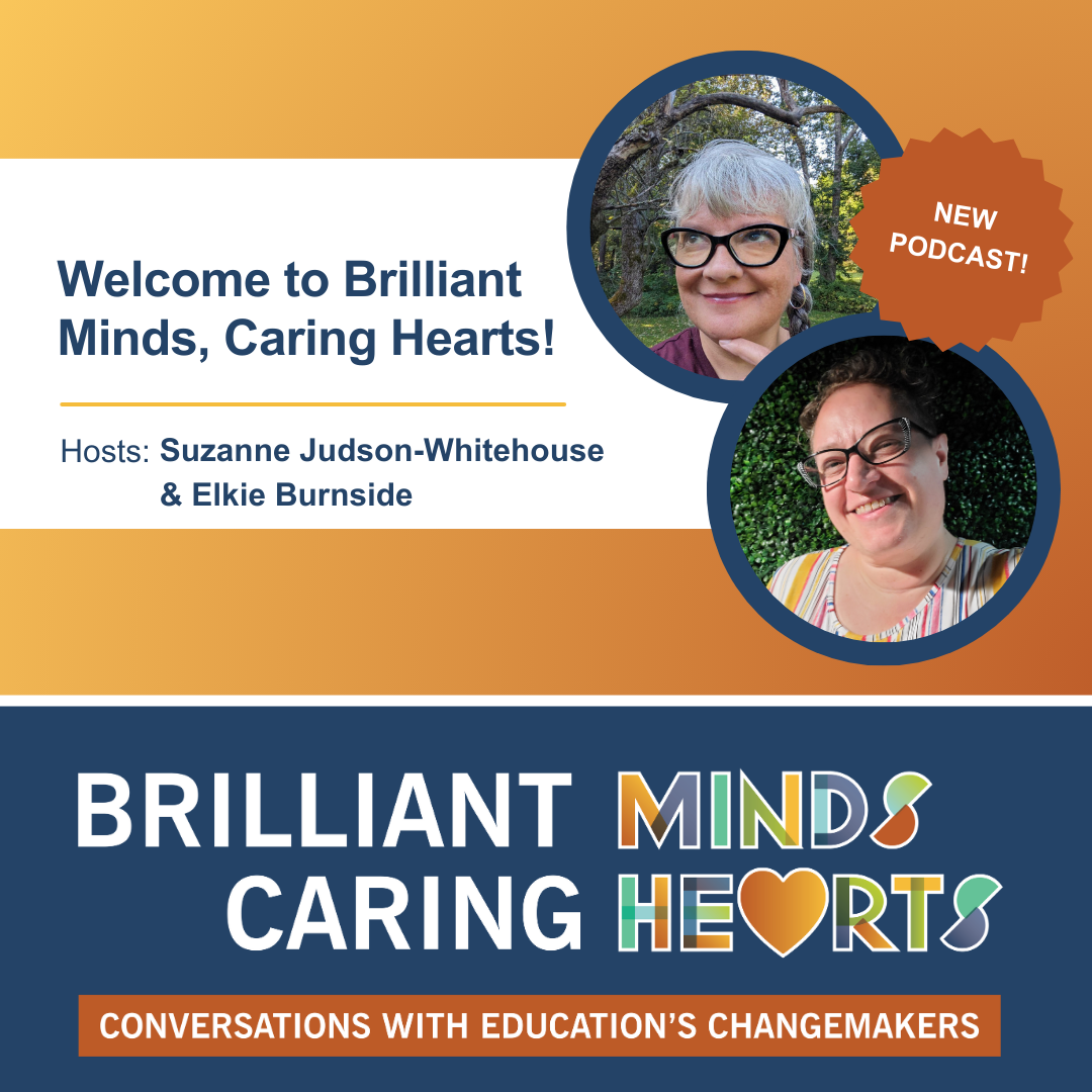 Welcome to Brilliant Minds, Caring Hearts title and headshots of hosts, Suzanne and Elkie